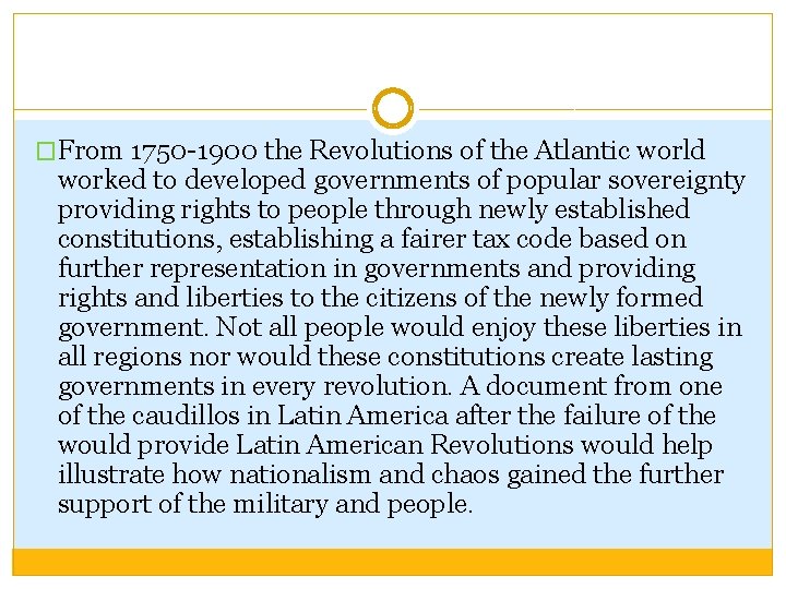 �From 1750 -1900 the Revolutions of the Atlantic world worked to developed governments of