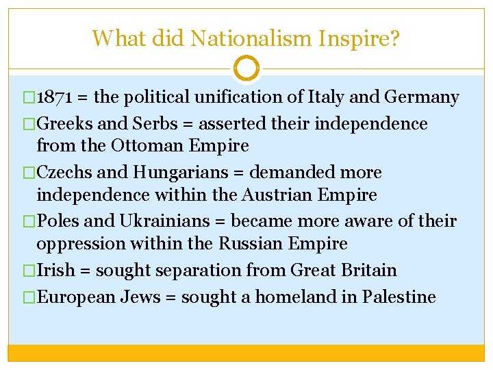 What did Nationalism Inspire? � 1871 = the political unification of Italy and Germany