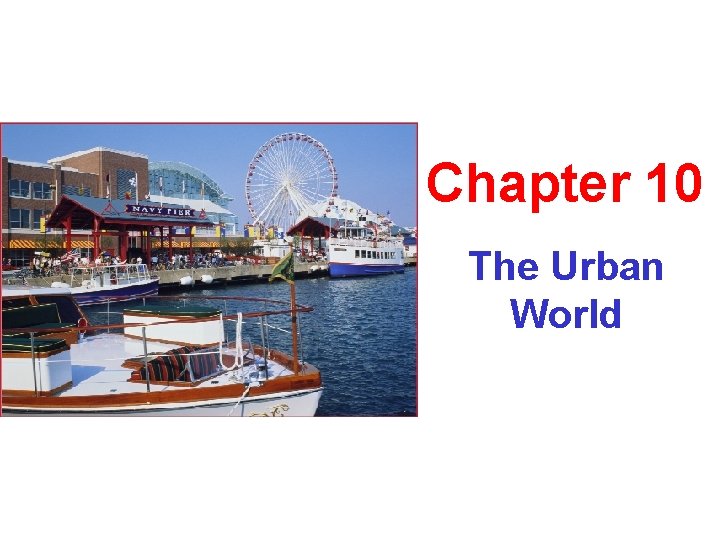Chapter 10 The Urban World 