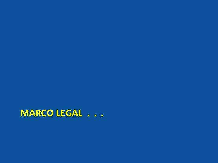 MARCO LEGAL. . . 