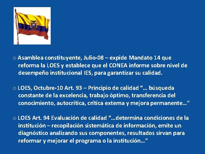 o Asamblea constituyente, Julio-08 – expide Mandato 14 que reforma la LOES y establece