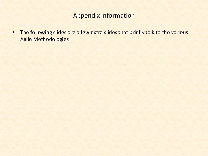Appendix Information • The following slides are a few extra slides that briefly talk