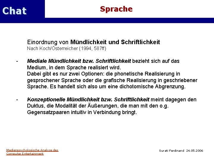 Sprache Chat Einordnung von Mündlichkeit und Schriftlichkeit Nach Koch/Österreicher (1994, 587 ff) - Mediale