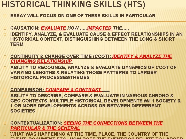 HISTORICAL THINKING SKILLS (HTS) � ESSAY WILL FOCUS ON ONE OF THESE SKILLS IN