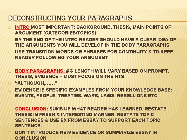 DECONSTRUCTING YOUR PARAGRAPHS � � � � INTRO MOST IMPORTANT: BACKGROUND, THESIS, MAIN POINTS