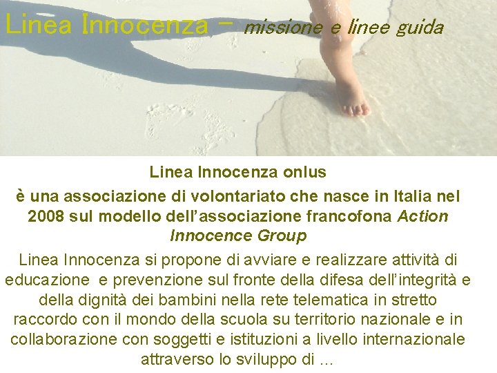 Linea Innocenza - missione e linee guida Linea Innocenza onlus è una associazione di