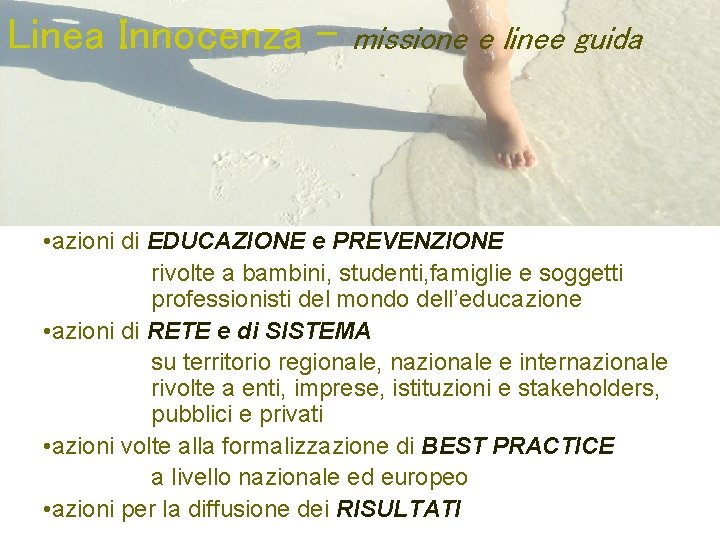 Linea Innocenza - missione e linee guida • azioni di EDUCAZIONE e PREVENZIONE rivolte