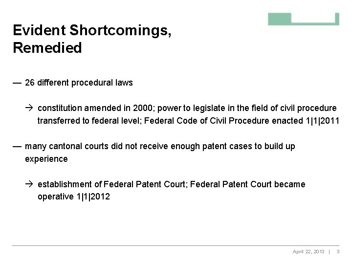 Evident Shortcomings, Remedied — 26 different procedural laws constitution amended in 2000; power to