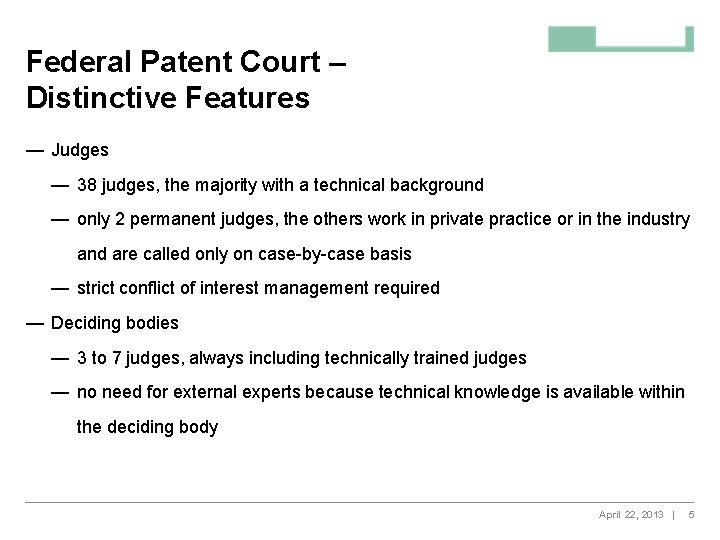 Federal Patent Court – Distinctive Features — Judges — 38 judges, the majority with