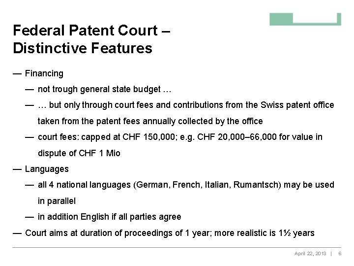 Federal Patent Court – Distinctive Features — Financing — not trough general state budget