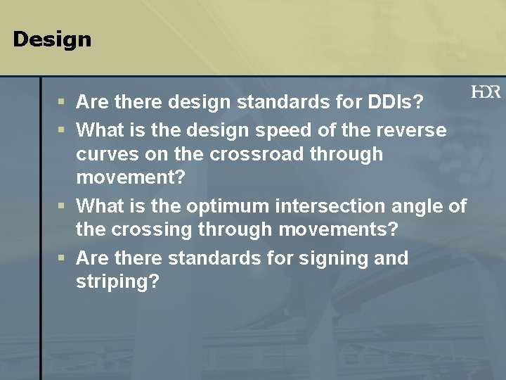 Design § Are there design standards for DDIs? § What is the design speed