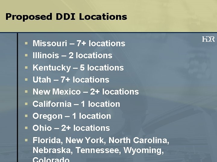 Proposed DDI Locations § § § § § Missouri – 7+ locations Illinois –