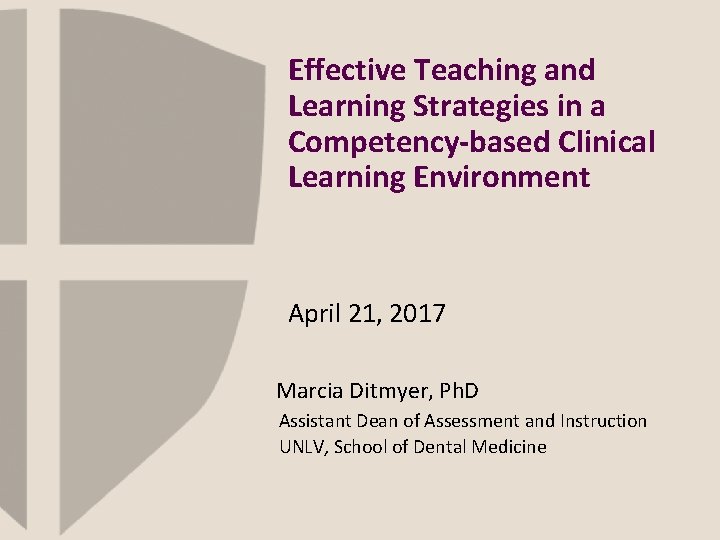 Effective Teaching and Learning Strategies in a Competency-based Clinical Learning Environment April 21, 2017