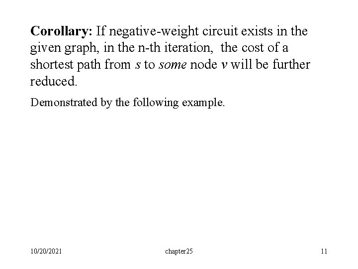 Corollary: If negative-weight circuit exists in the given graph, in the n-th iteration, the Corollary: If negative-weight circuit exists in the given graph, in the n-th iteration, the