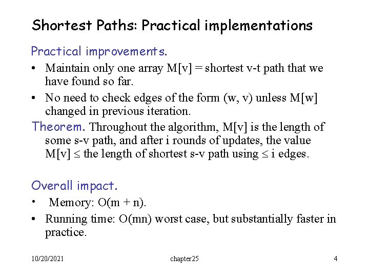 Shortest Paths: Practical implementations Practical improvements. • Maintain only one array M[v] = shortest