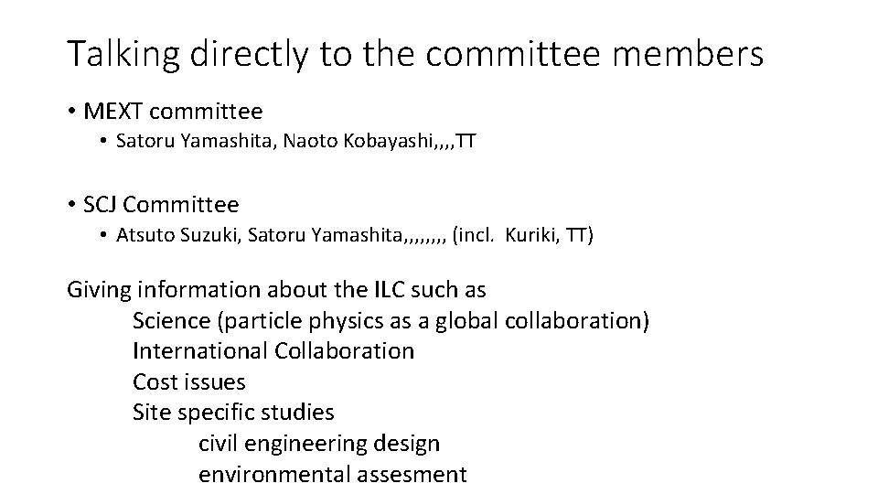 Talking directly to the committee members • MEXT committee • Satoru Yamashita, Naoto Kobayashi,