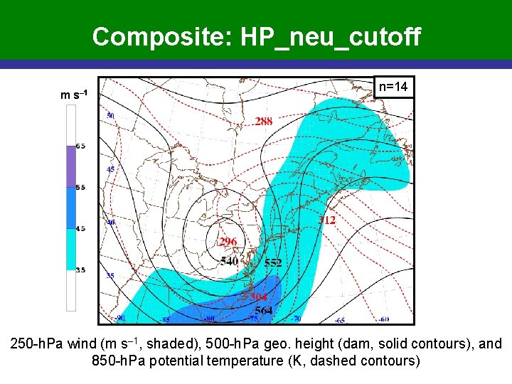 Composite: HP_neu_cutoff m s– 1 n=14 250 -h. Pa wind (m s– 1, shaded),