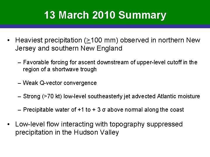 13 March 2010 Summary • Heaviest precipitation (>100 mm) observed in northern New Jersey