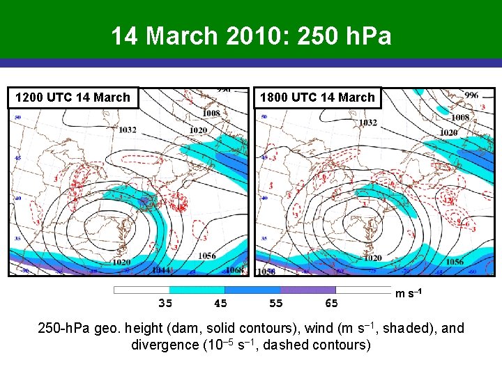14 March 2010: 250 h. Pa 1200 UTC 14 March 1800 UTC 14 March