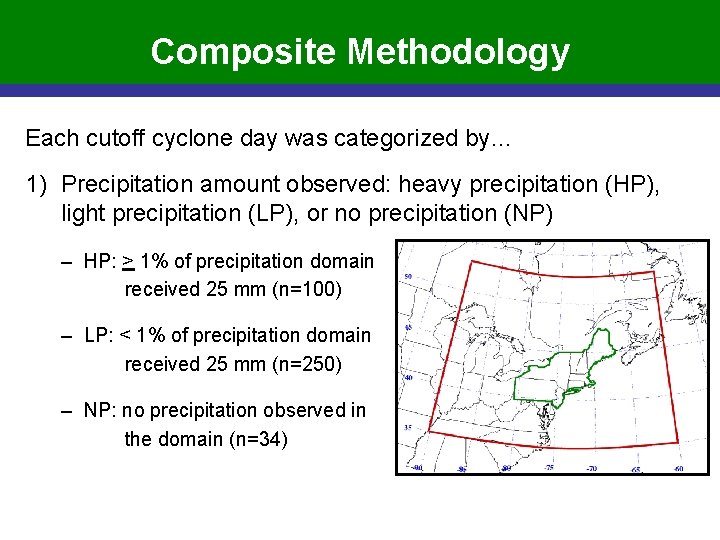 Composite Methodology Each cutoff cyclone day was categorized by… 1) Precipitation amount observed: heavy