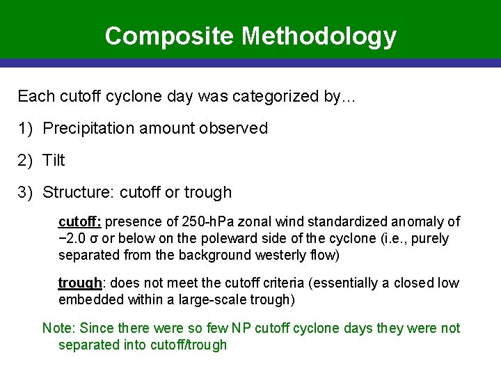 Composite Methodology Each cutoff cyclone day was categorized by… 1) Precipitation amount observed 2)