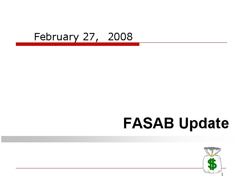 February 27, 2008 FASAB Update 1 