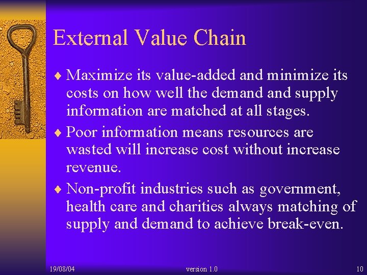 External Value Chain ¨ Maximize its value-added and minimize its costs on how well