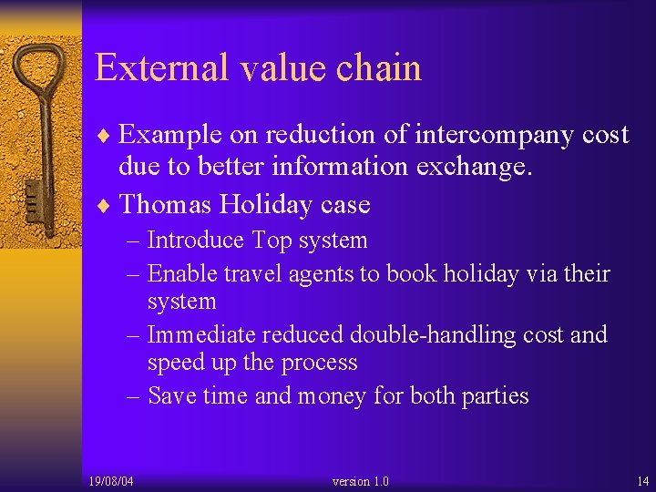 External value chain ¨ Example on reduction of intercompany cost due to better information
