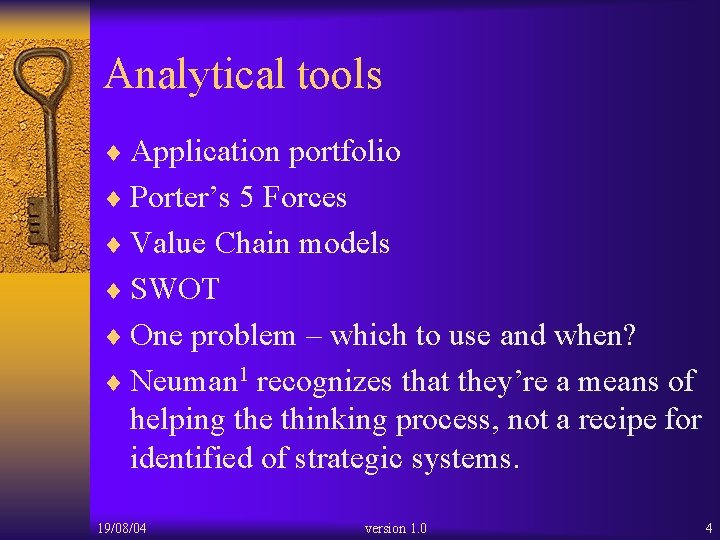 Analytical tools ¨ Application portfolio ¨ Porter’s 5 Forces ¨ Value Chain models ¨