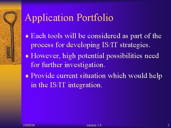 Application Portfolio ¨ Each tools will be considered as part of the process for
