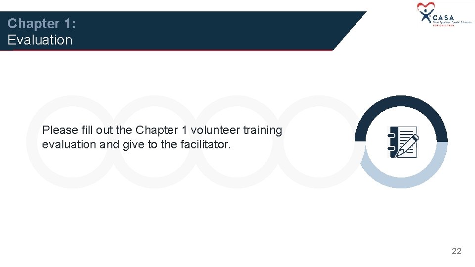 Chapter 1: Evaluation Please fill out the Chapter 1 volunteer training evaluation and give