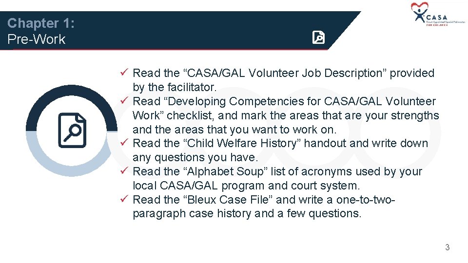 Chapter 1: Pre-Work ü Read the “CASA/GAL Volunteer Job Description” provided by the facilitator.