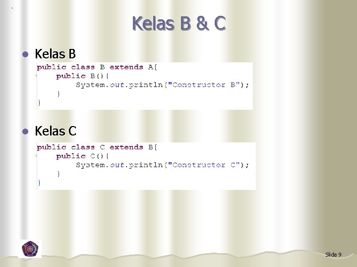 Kelas B & C l Kelas B l Kelas C Slide 9 