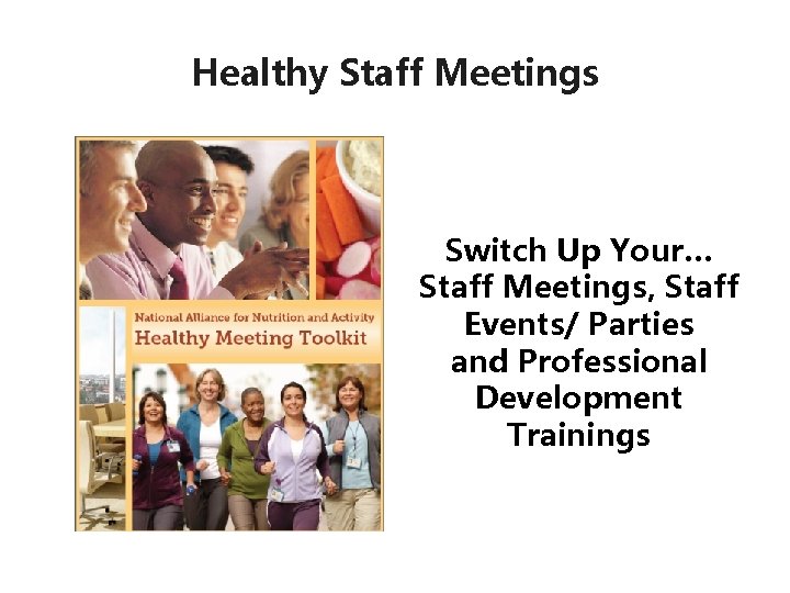 Healthy Staff Meetings Switch Up Your… Staff Meetings, Staff Events/ Parties and Professional Development