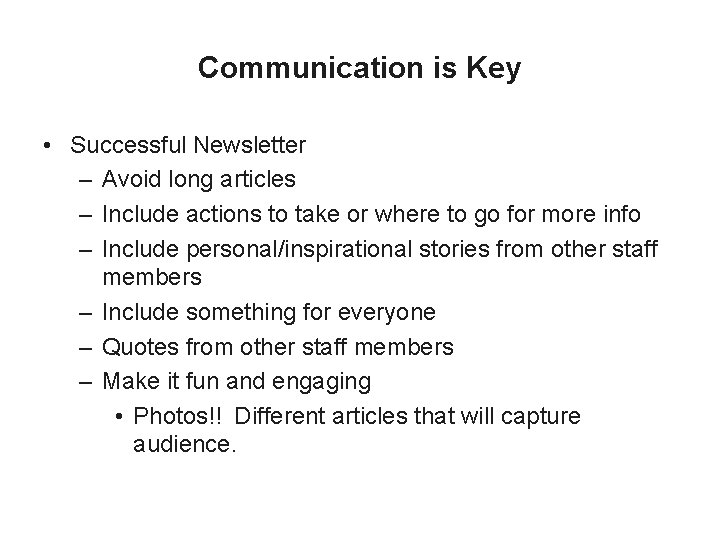 Communication is Key • Successful Newsletter – Avoid long articles – Include actions to