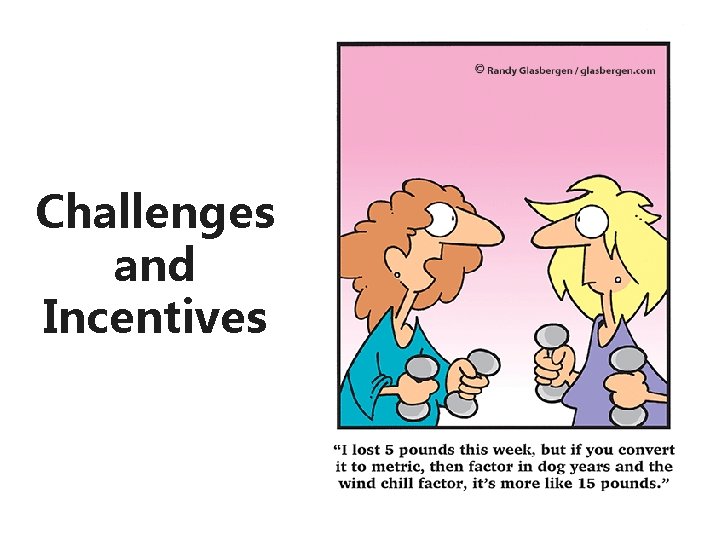 Challenges and Incentives 