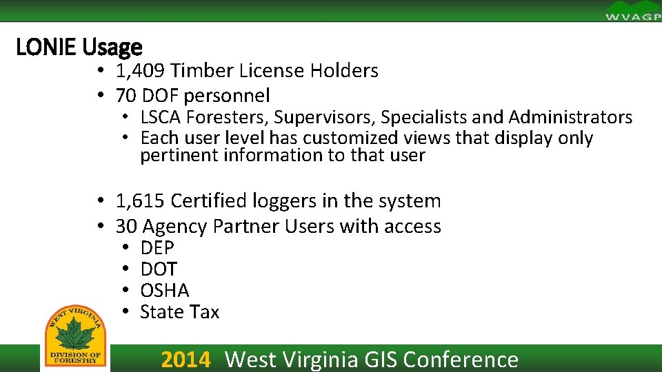 LONIE Usage • 1, 409 Timber License Holders • 70 DOF personnel • LSCA