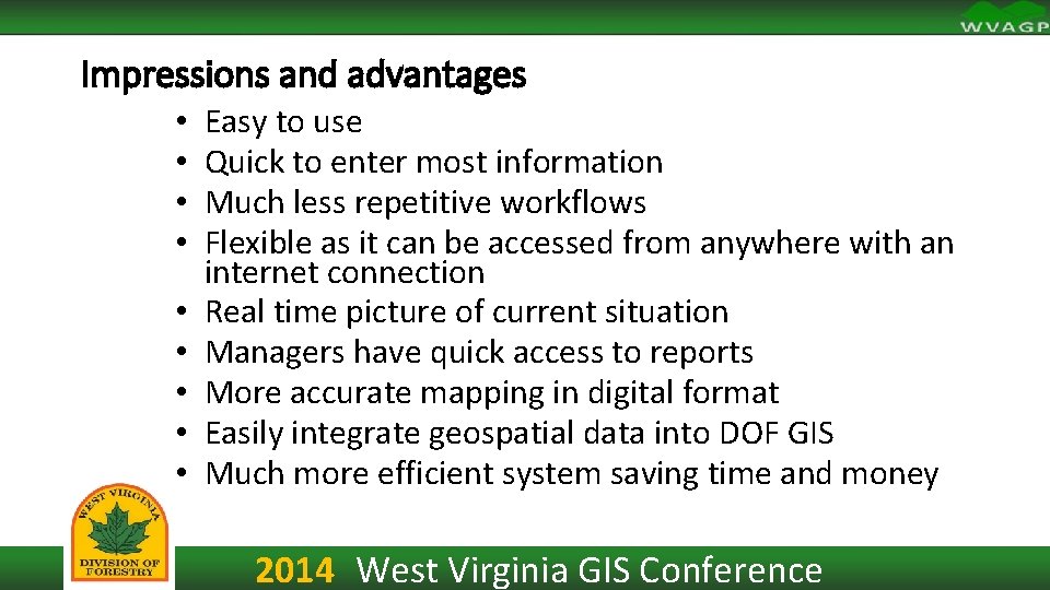 Impressions and advantages • • • Easy to use Quick to enter most information