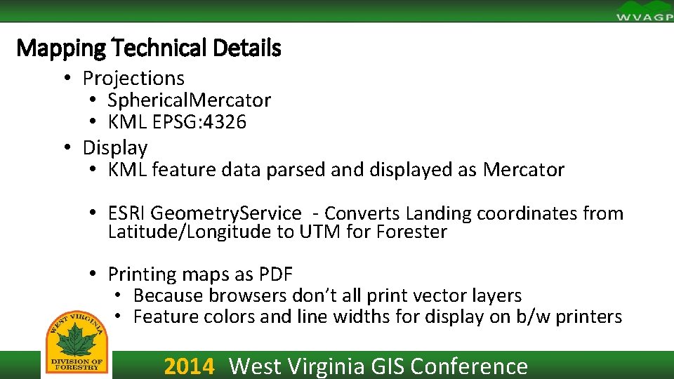 Mapping Technical Details • Projections • Spherical. Mercator • KML EPSG: 4326 • Display