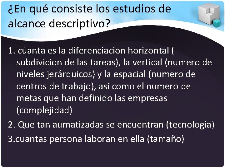 ¿En qué consiste los estudios de alcance descriptivo? 1. cúanta es la diferenciacion horizontal