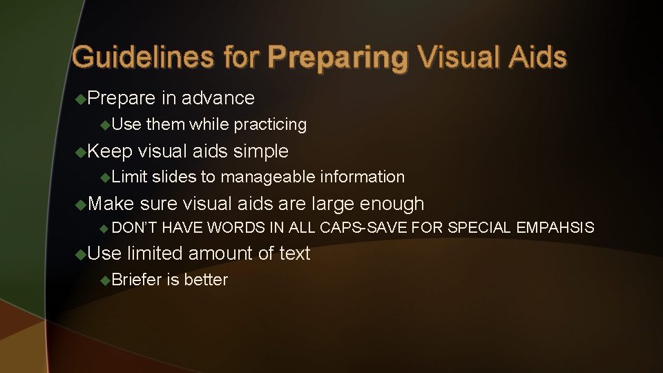 Guidelines for Preparing Visual Aids u. Prepare u. Use u. Keep them while practicing