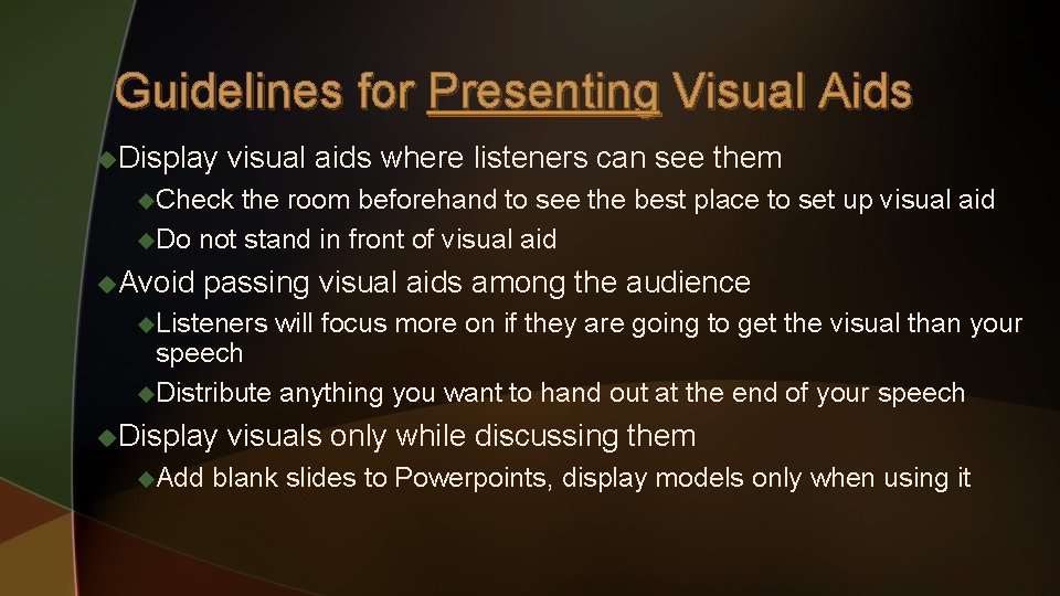Guidelines for Presenting Visual Aids u. Display visual aids where listeners can see them