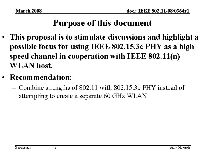 March 2008 doc. : IEEE 802. 11 -08/0364 r 1 Purpose of this document