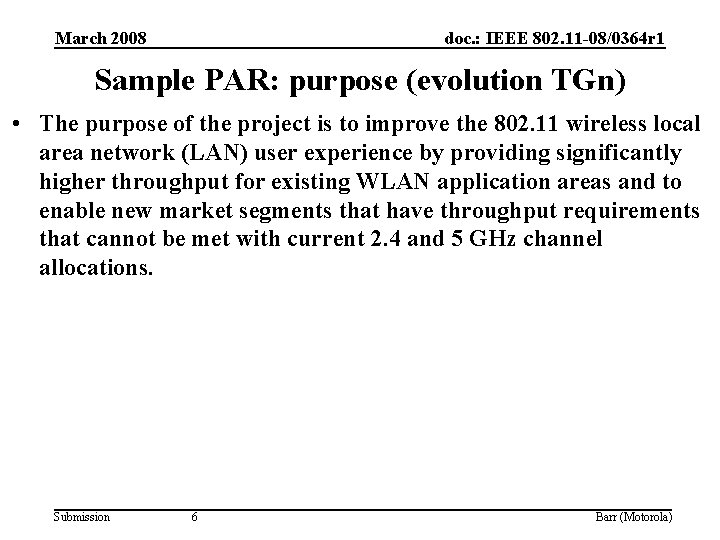 March 2008 doc. : IEEE 802. 11 -08/0364 r 1 Sample PAR: purpose (evolution