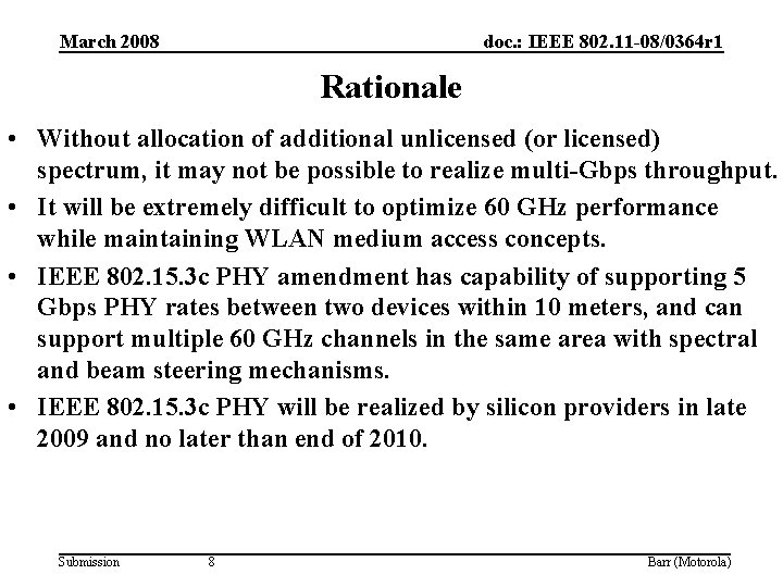 March 2008 doc. : IEEE 802. 11 -08/0364 r 1 Rationale • Without allocation