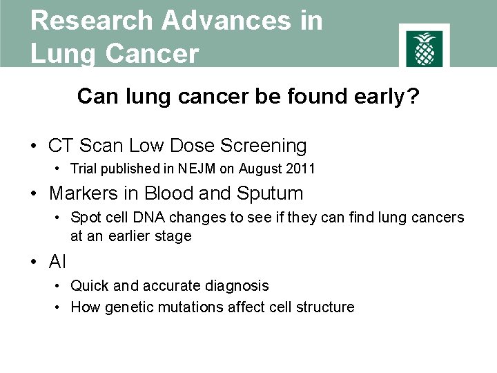 Research Advances in Lung Cancer Can lung cancer be found early? • CT Scan