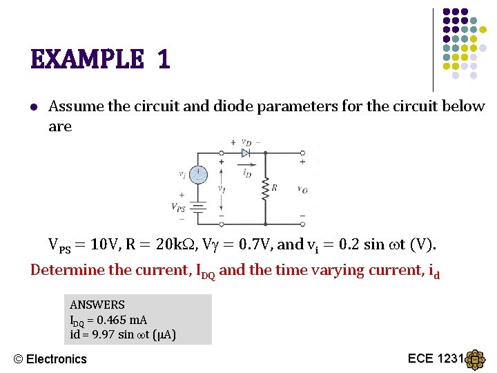 EXAMPLE 1 l Assume the circuit and diode parameters for the circuit below are