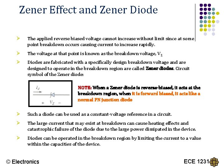 Zener Effect and Zener Diode Ø The applied reverse biased voltage cannot increase without