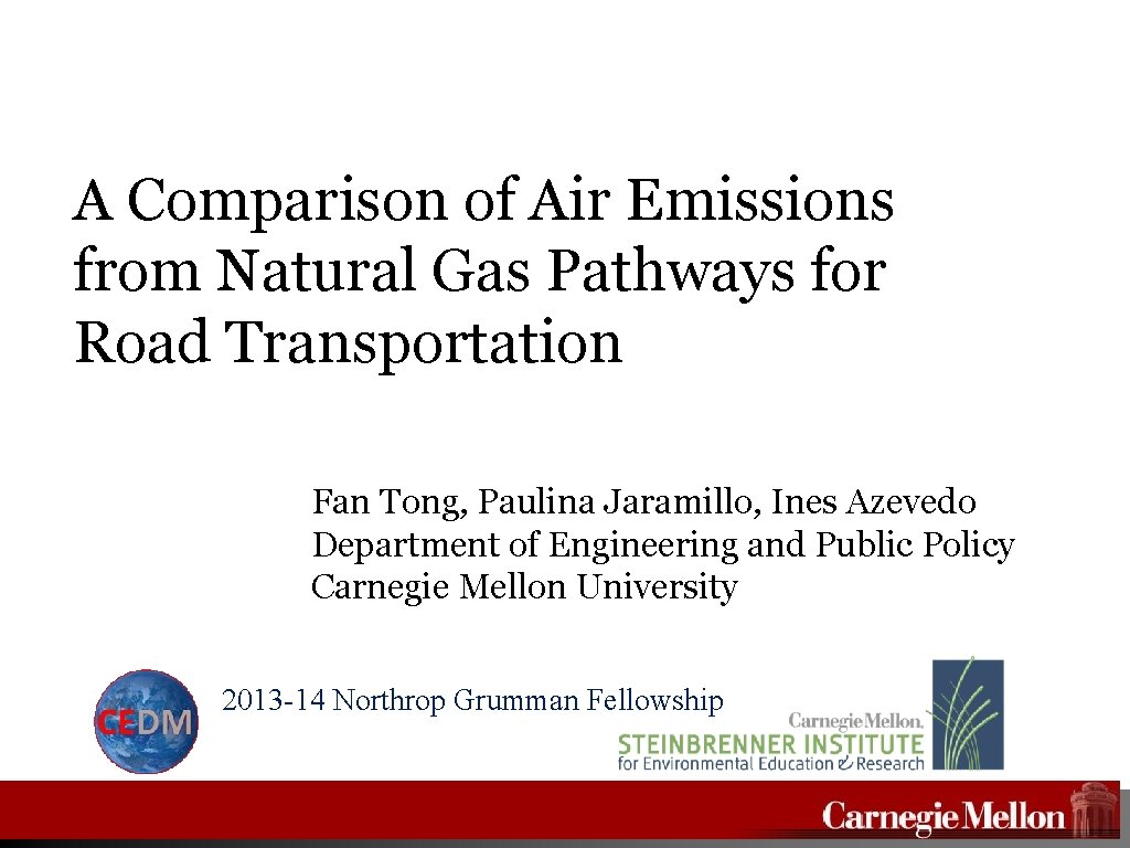 A Comparison of Air Emissions from Natural Gas Pathways for Road Transportation Fan Tong,