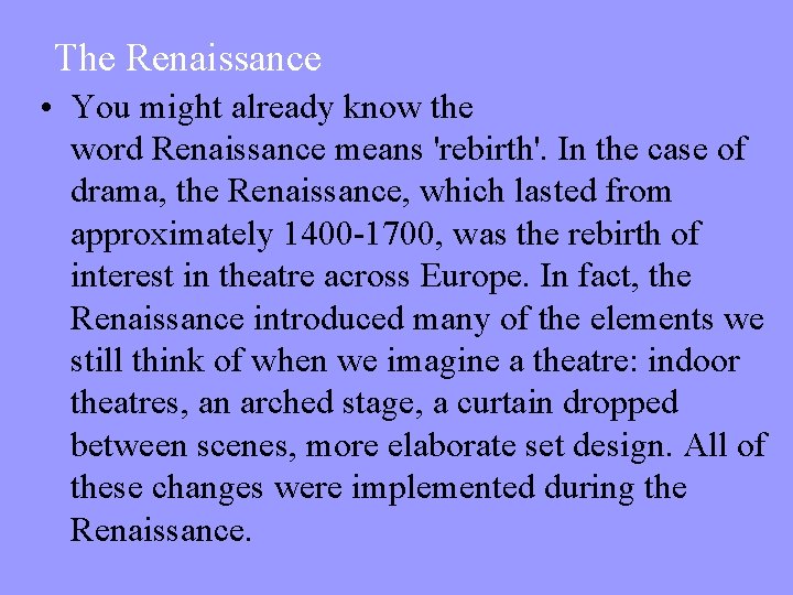The Renaissance • You might already know the word Renaissance means 'rebirth'. In the
